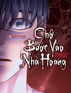 Chớ Bước Vào Nhà Hoang